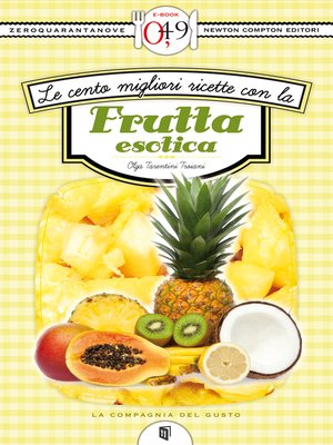 cover image of Le cento migliori ricette con la frutta esotica